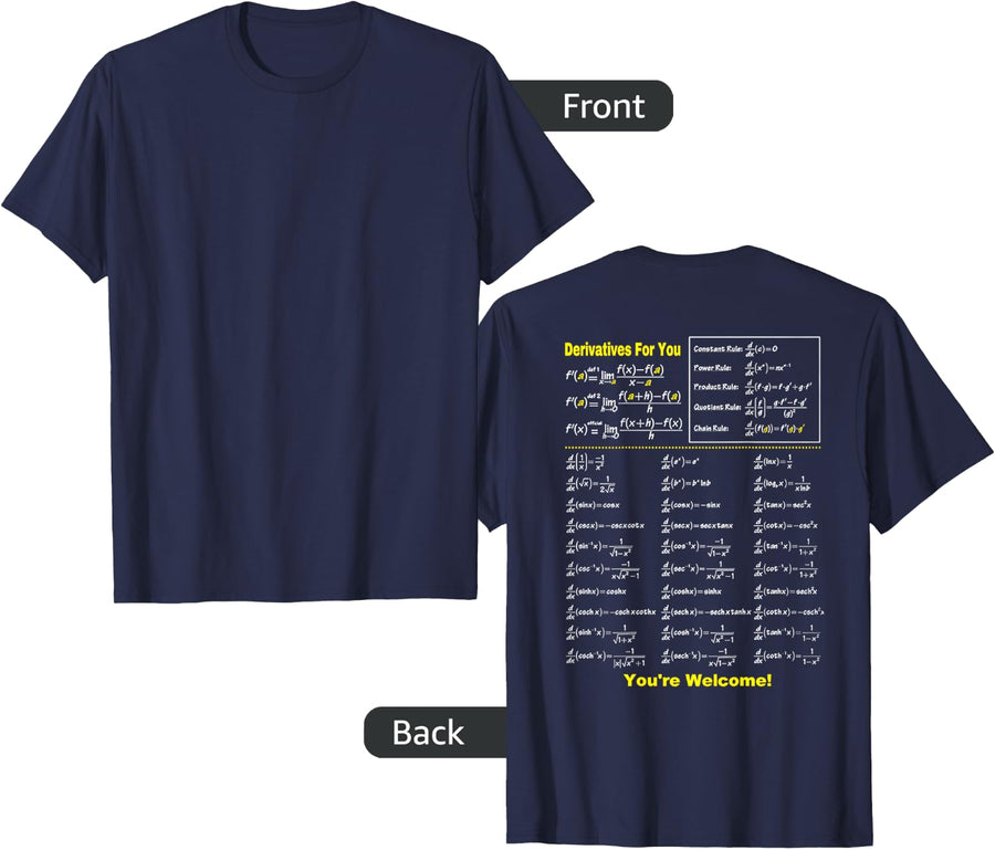 Derivatives For You You’re Welcome Funny Math (on back) T-Shirt - Navy Blue