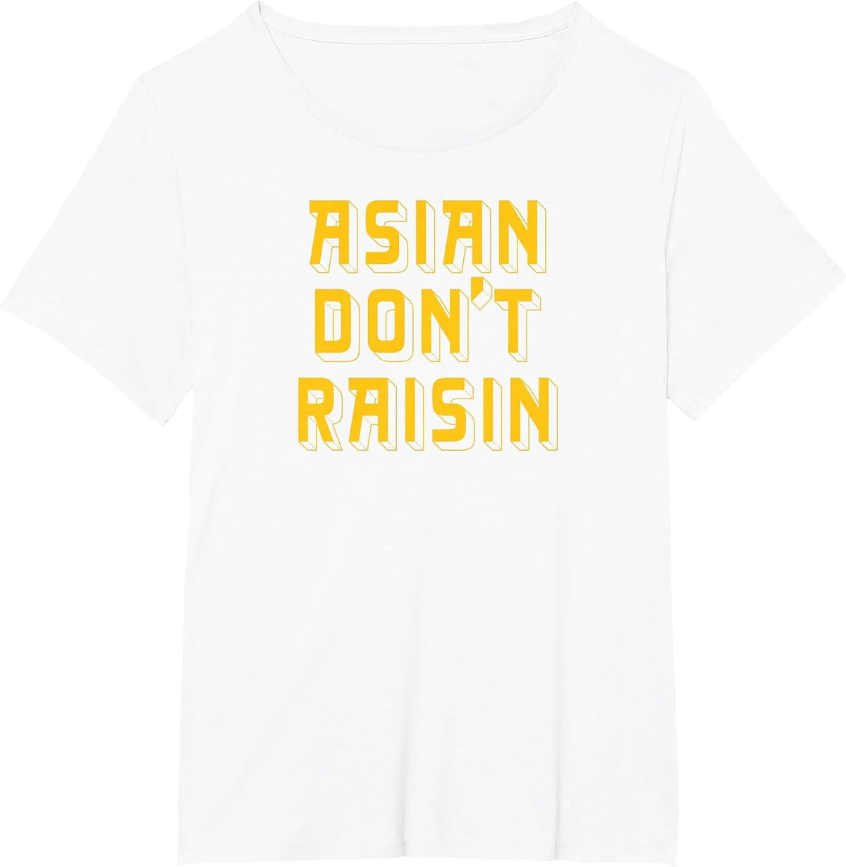 Asian Don’T Raisin T-Shirt - White