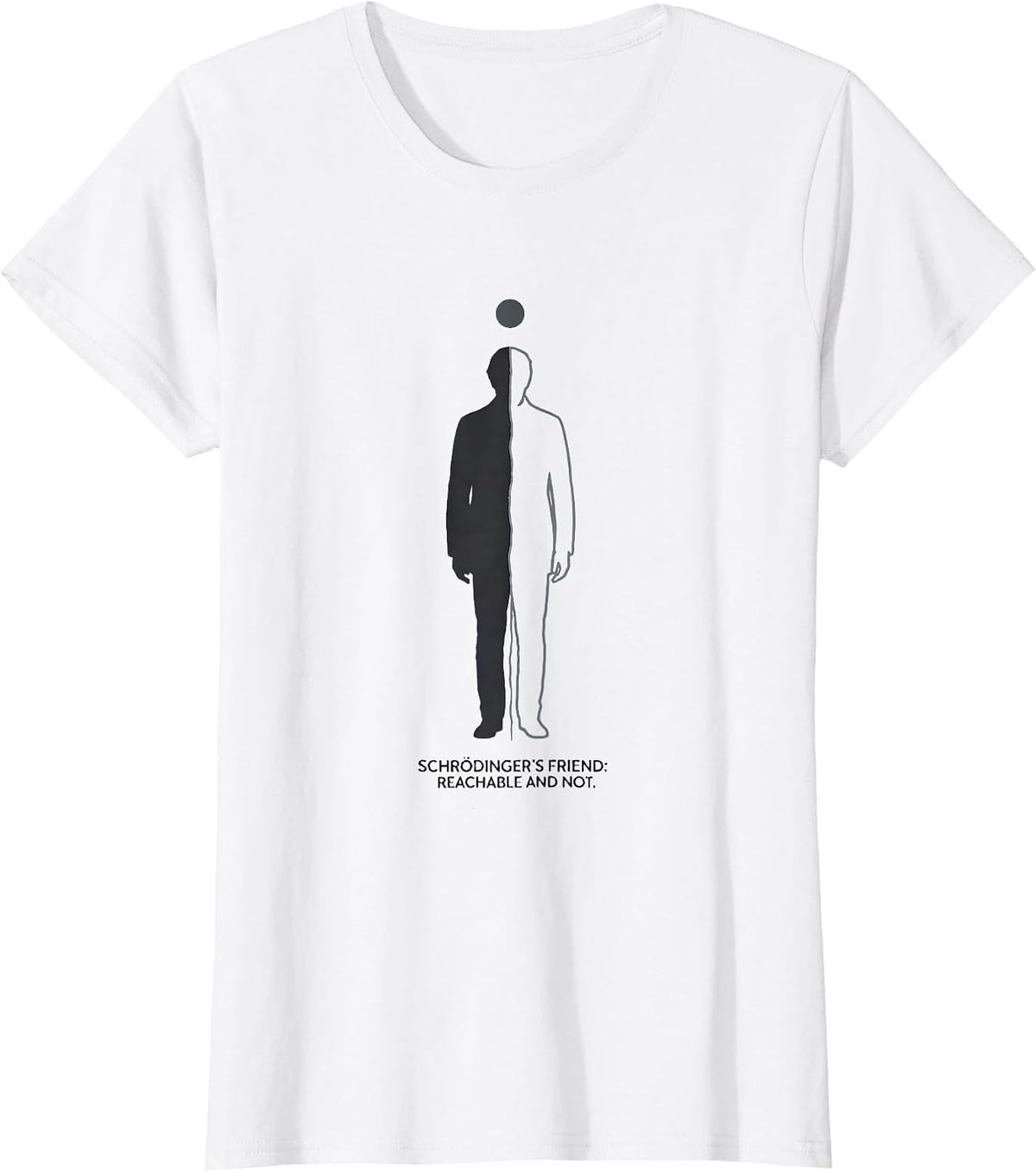 Women's Schrödinger's Friend: Reachable And Not Physics T-Shirt - White