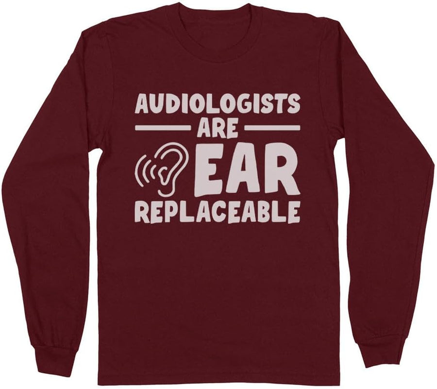 Audiologists are Ear Replaceable Long Sleeve Shirt Unisex - Maroon