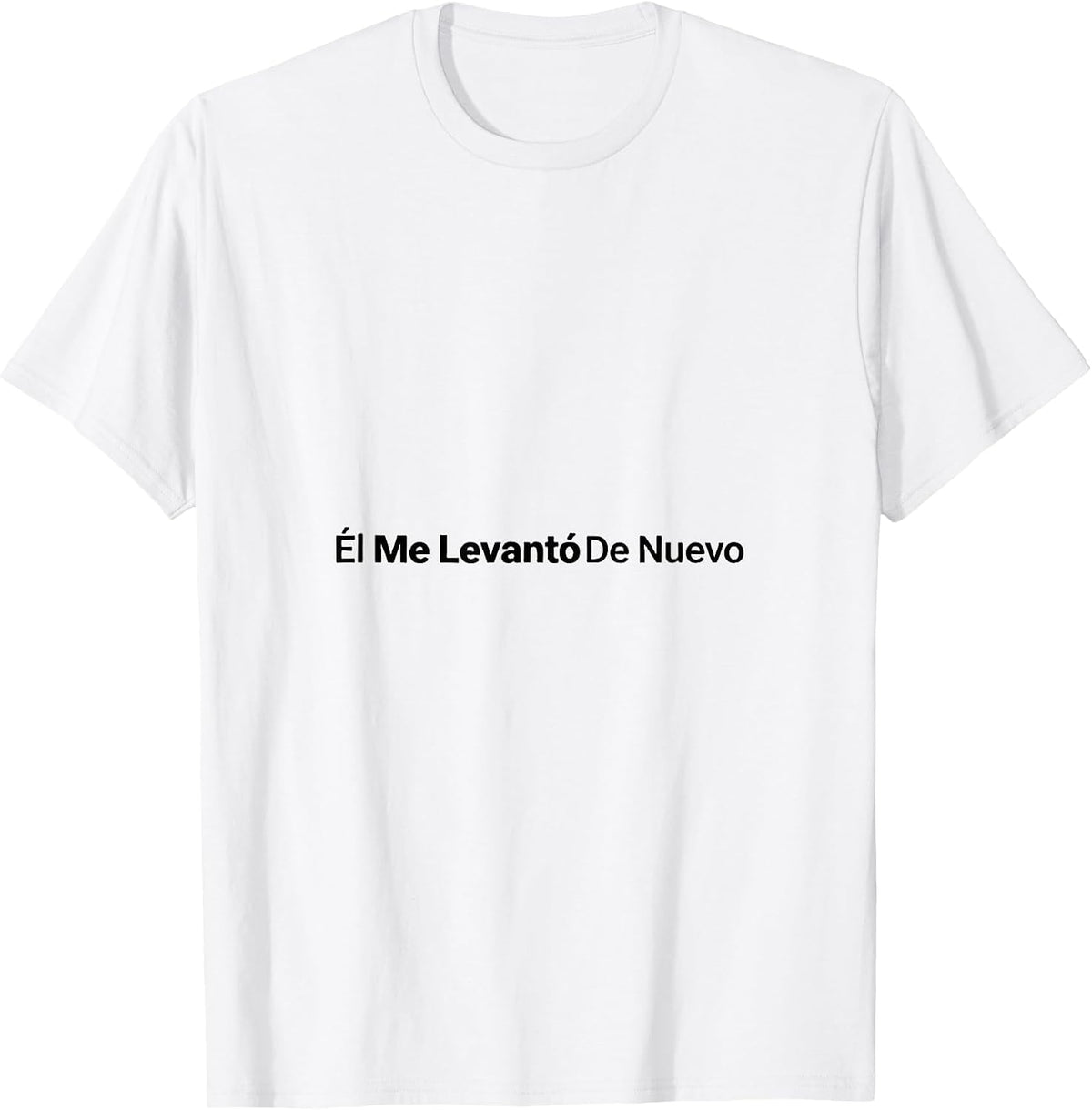 Men's Él Me Levantó De Nuevo Minimalist Spanish Christian Faith T-Shirt - White