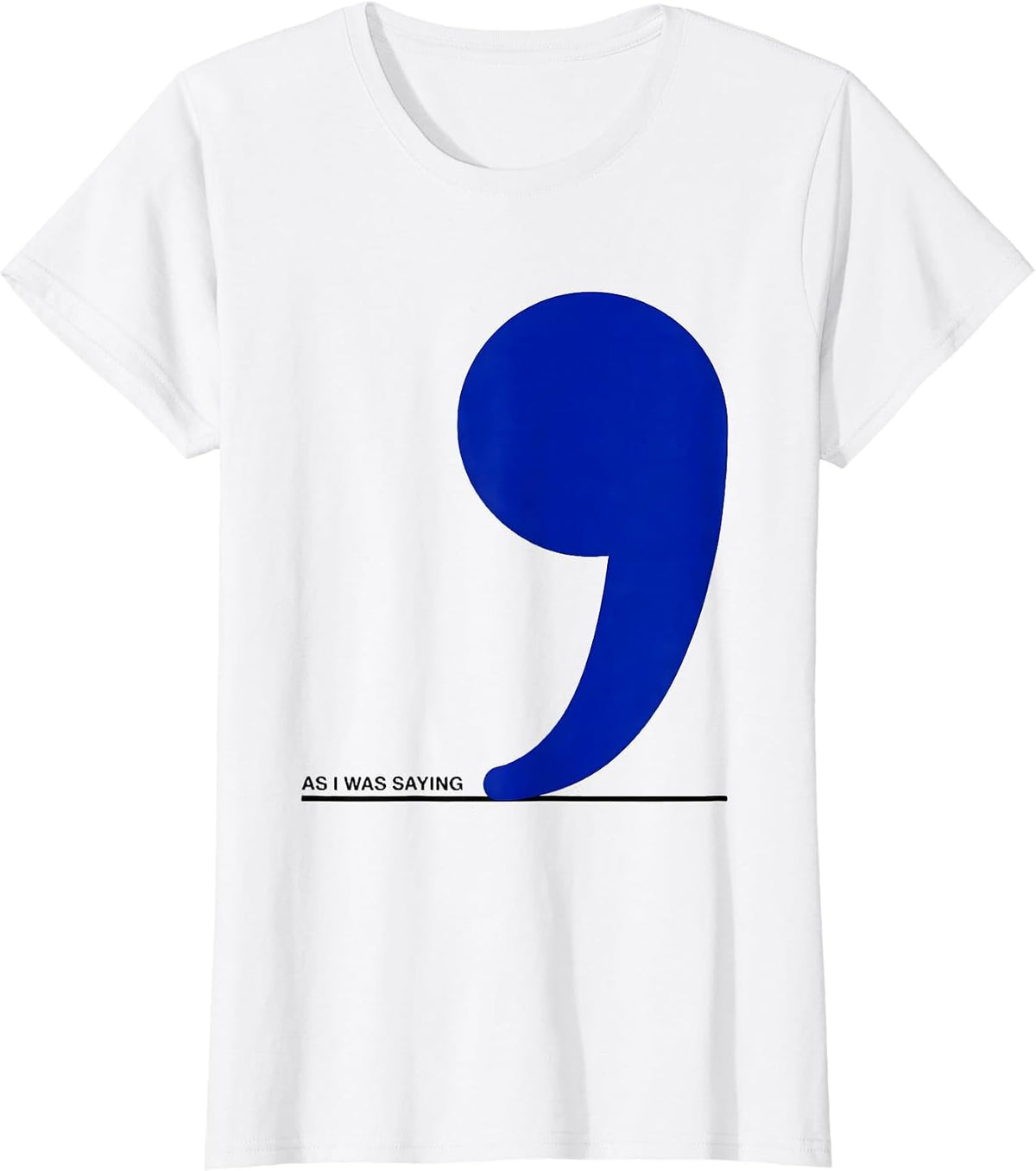 Women's As I Was Saying Funny Grammar Police Punctuation Humor T-Shirt - White