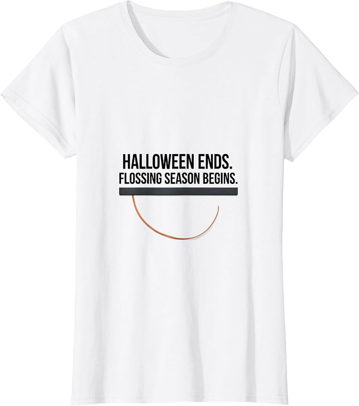 Women's Halloween Ends Flossing Season Begins Dental Squad T-Shirt - White
