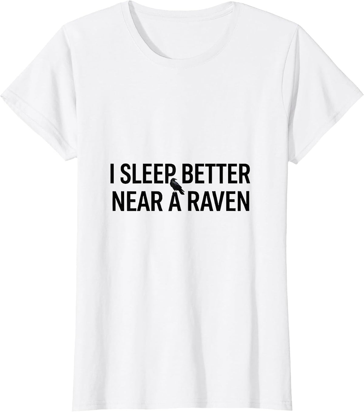 Women's I Sleep Better Near A Raven Gothic Poe Fan Literary Humor T-Shirt - White
