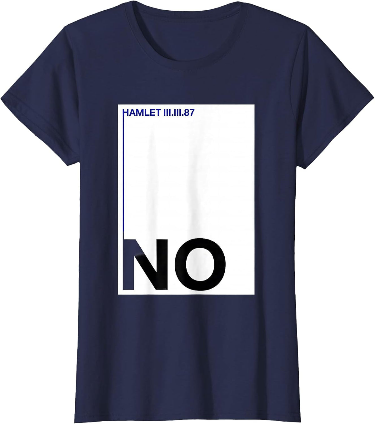 Women's Hamlet III.iii.87 No Literary Humor Shakespeare Quote T-Shirt - Navy Blue