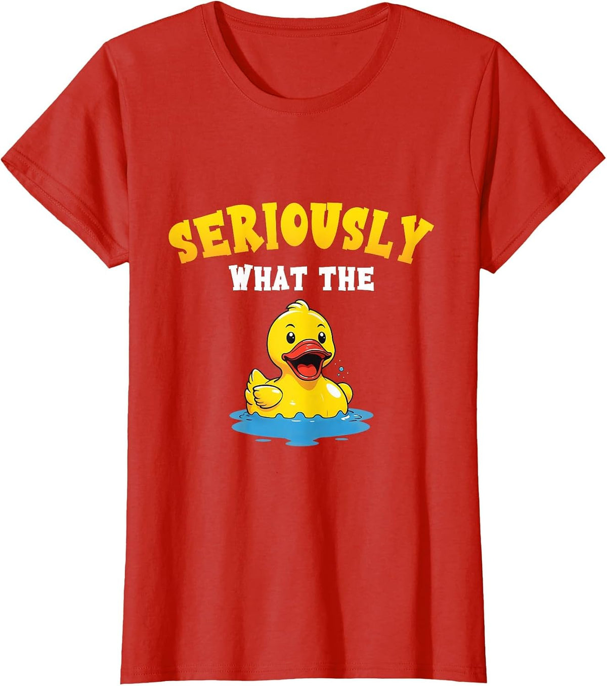 Funny Rubber Duck Pun Seriously What The Duck Lover Adult T-Shirt - Red