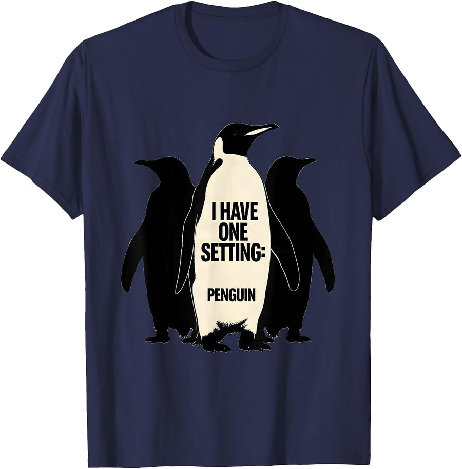 I Have One Setting Penguin Funny Penguin Lover Gift T-Shirt - Navy Blue