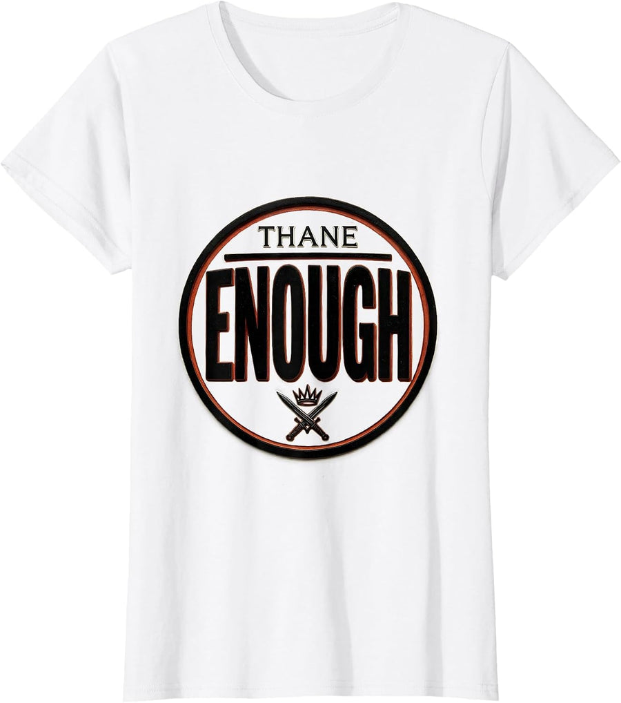Women's Thane Enough Literary Quote Shakespeare Humor Vintage T-Shirt - White
