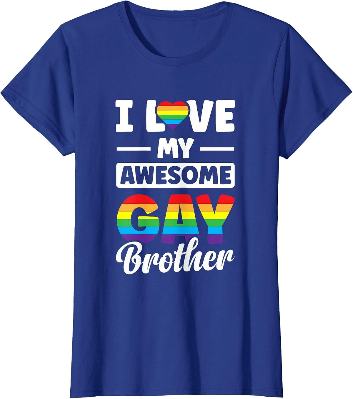 I Love My Awesome Gay Brother T-Shirt - Royal Blue
