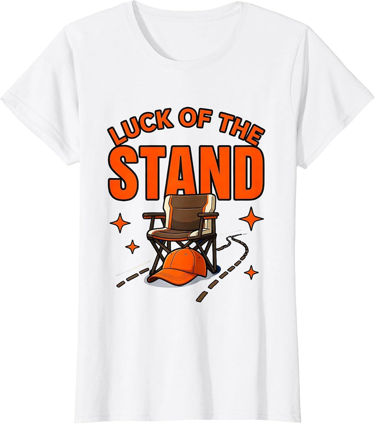 LUCK OF THE STAND Funny Deer Hunter Hunting Season Gift T-Shirt - White