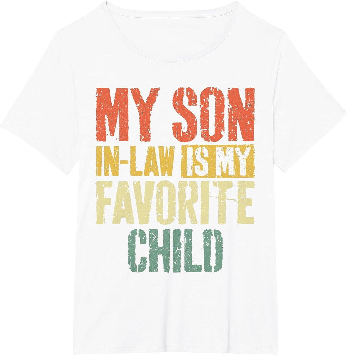 My Son in Law is My Favorite Child Shirt Fathers Mothers Day T-Shirt - White