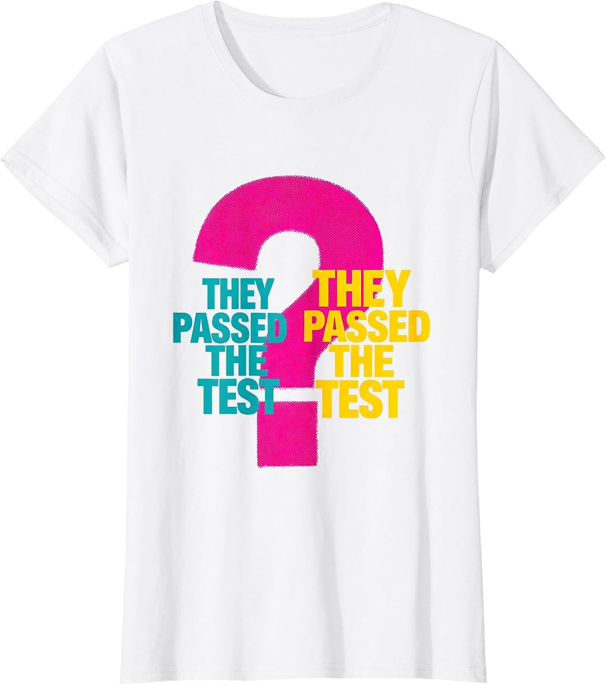 Women's They Passed The Test. They Passed The Test? Funny Grammar T-Shirt - White