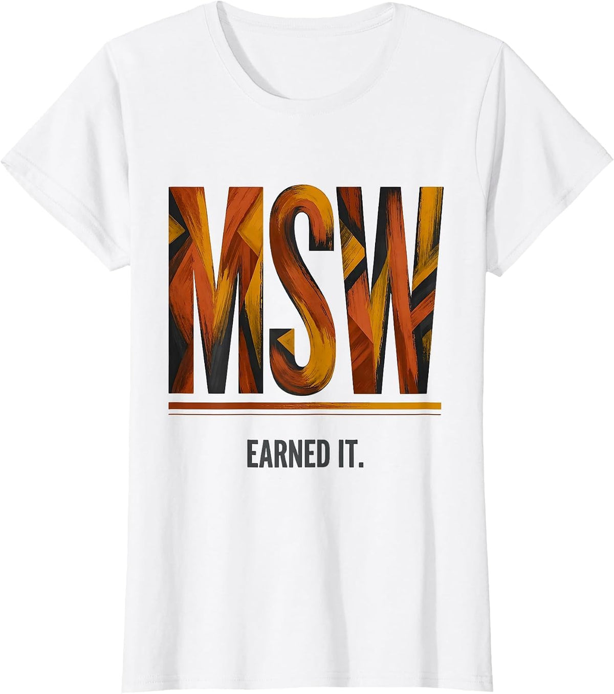 MSW Earned It Funny Social Worker Graduation Gift T-Shirt - White