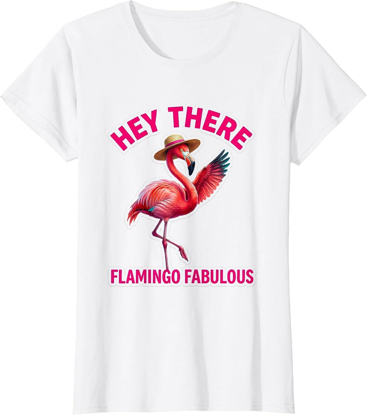 Hey There, Flamingo Fabulous Funny Flamingo Lover Summer T-Shirt - White