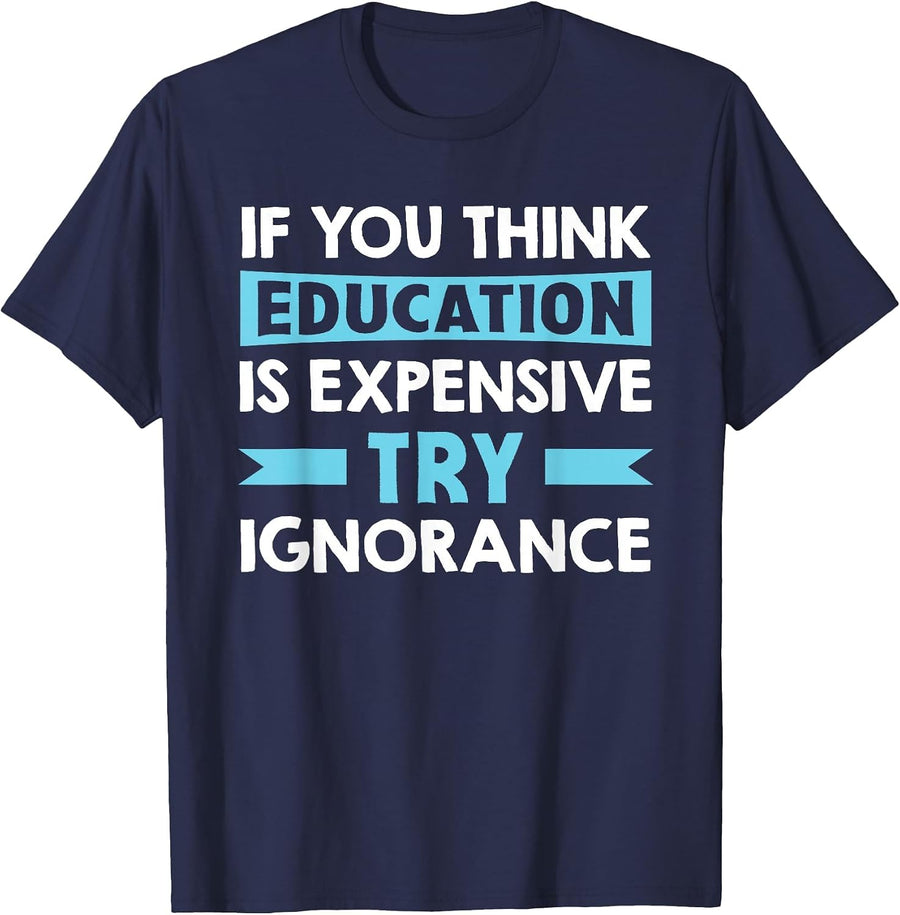 If You Think Education is Expensive - Funny Teacher T-Shirt - Navy Blue