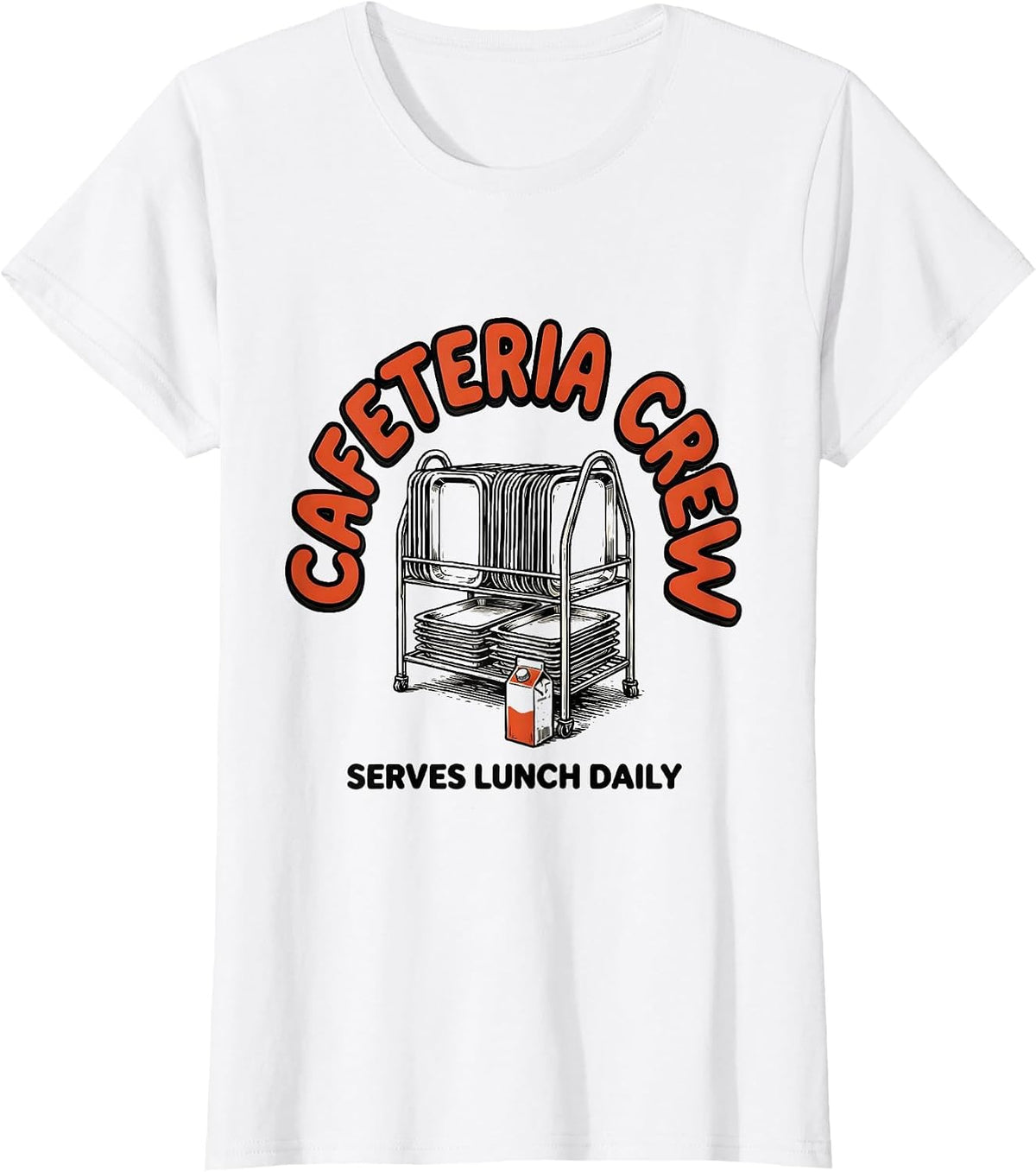 Cafeteria Crew Serves Lunch Daily Funny Lunch Lady Back T-Shirt - White