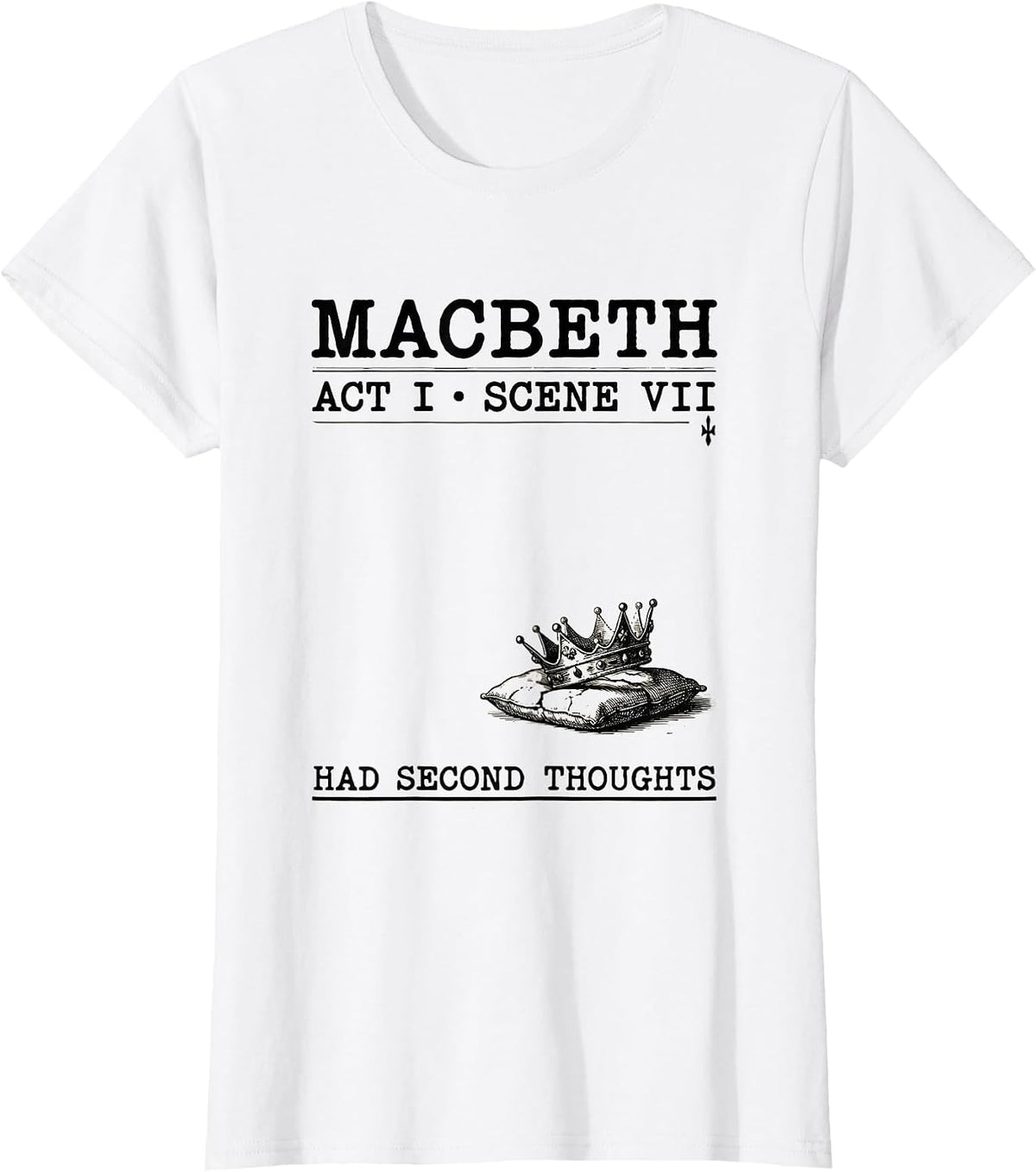 Women's Macbeth, Act I, Scene VII: Had Second Thoughts Vintage T-Shirt - White
