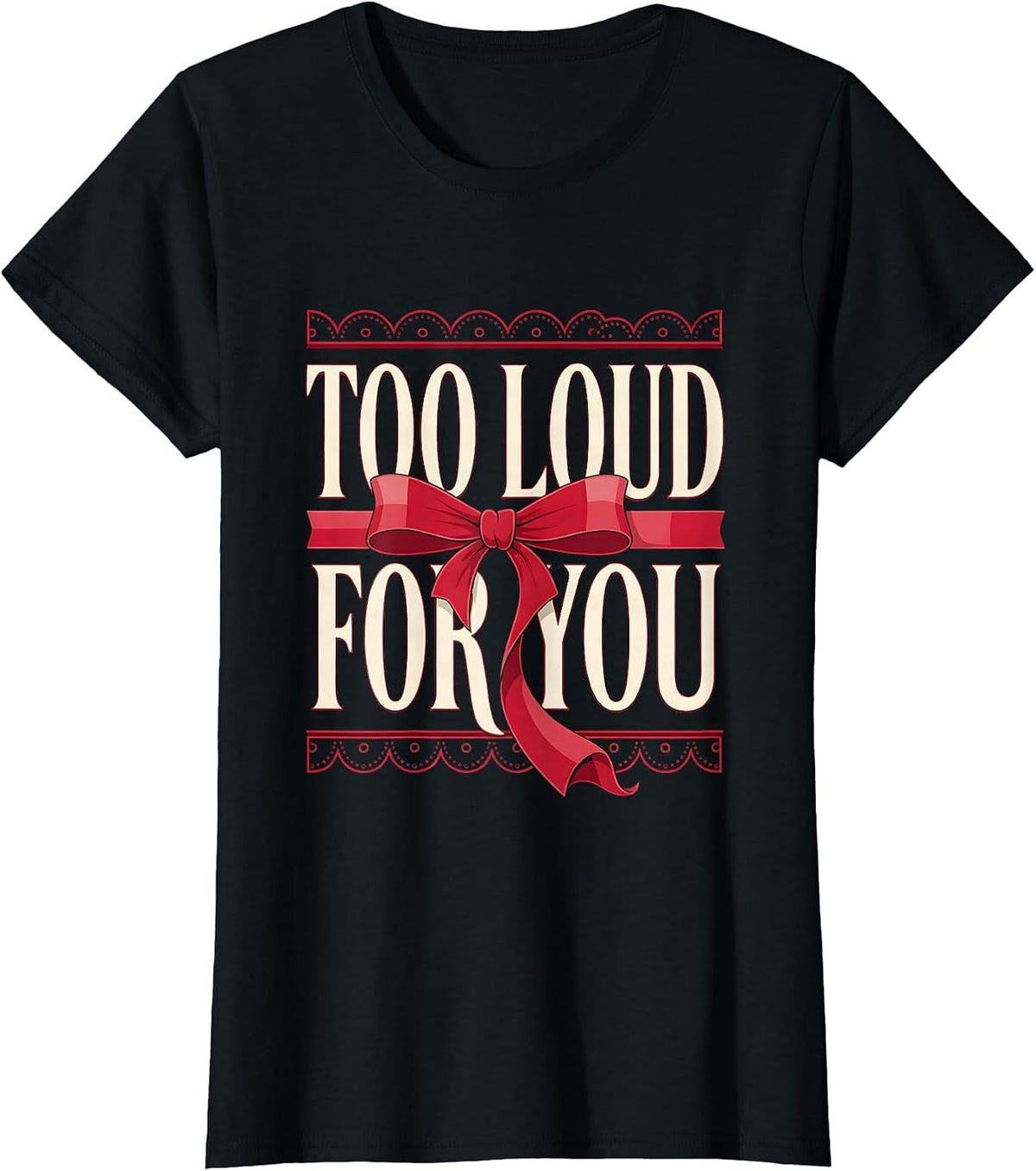 Women's Too Loud For You Grunge Rock Graphic Design T-Shirt - Black