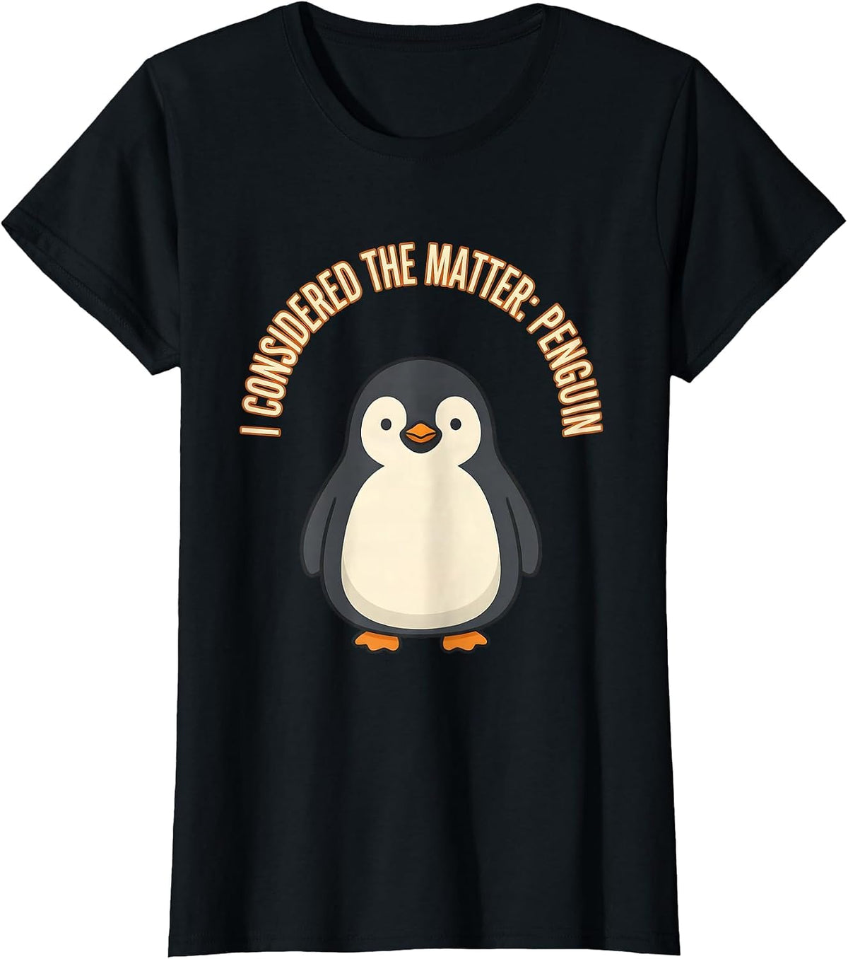 Women's I Considered The Matter Penguin Funny Penguin Lover Animal T-Shirt - Black