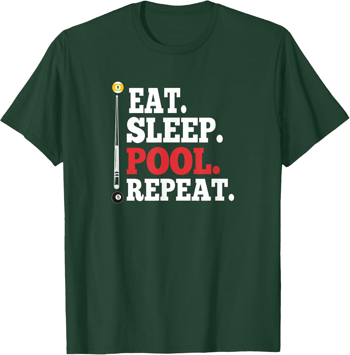 Eat Sleep Pool Repeat Funny Billiards T-Shirt T-Shirt - Dark Green
