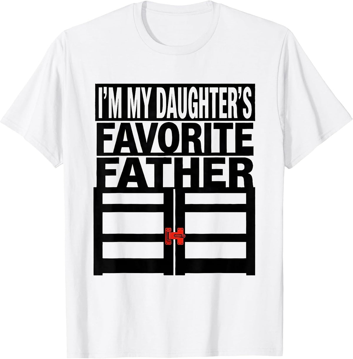 Men's I'm My Daughter's Favorite Father Funny Dad Father Daughter T-Shirt - White