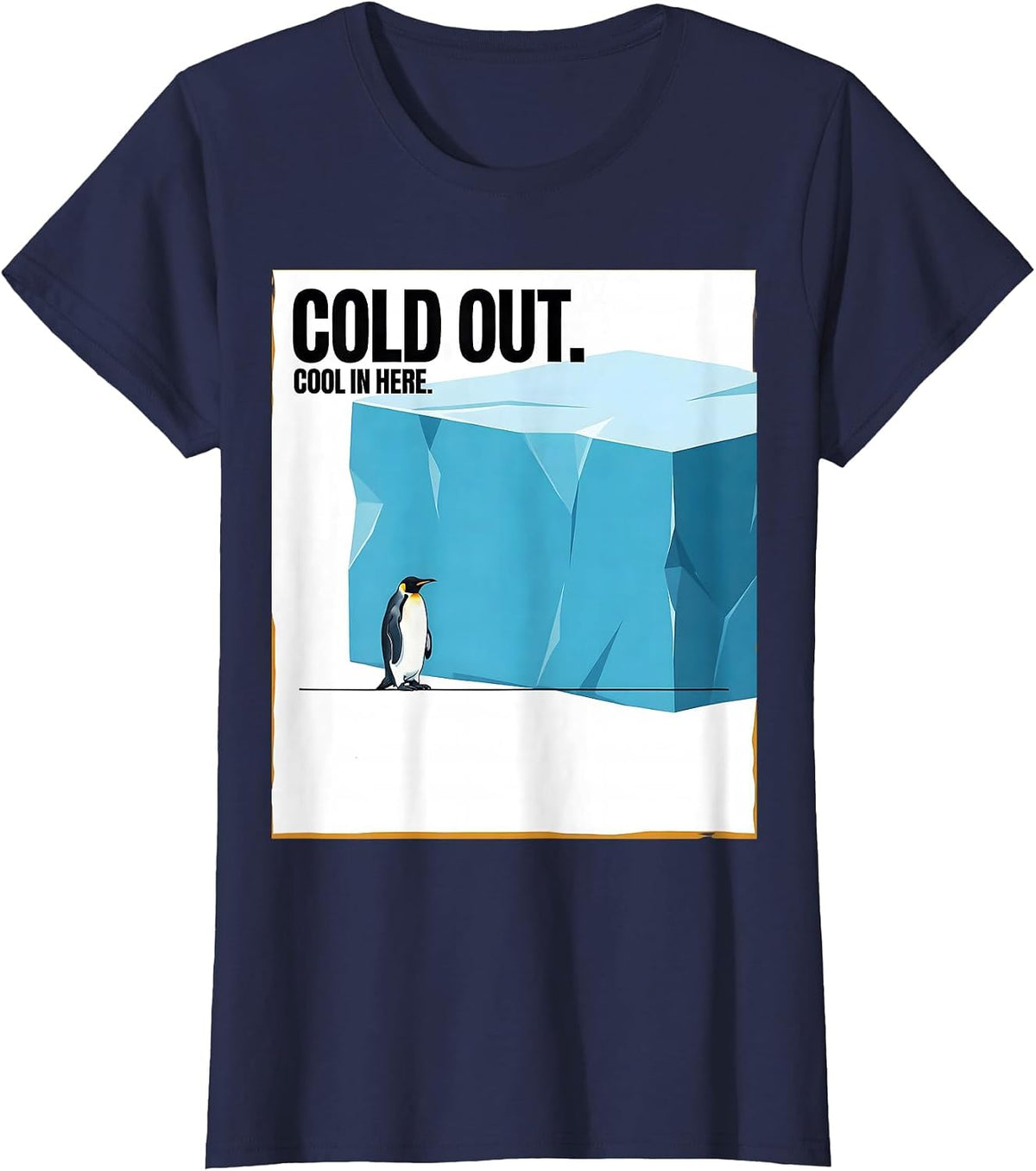 Women's Cold Out. Cool In Here. Funny Penguin Lover Animal Humor T-Shirt - Navy Blue
