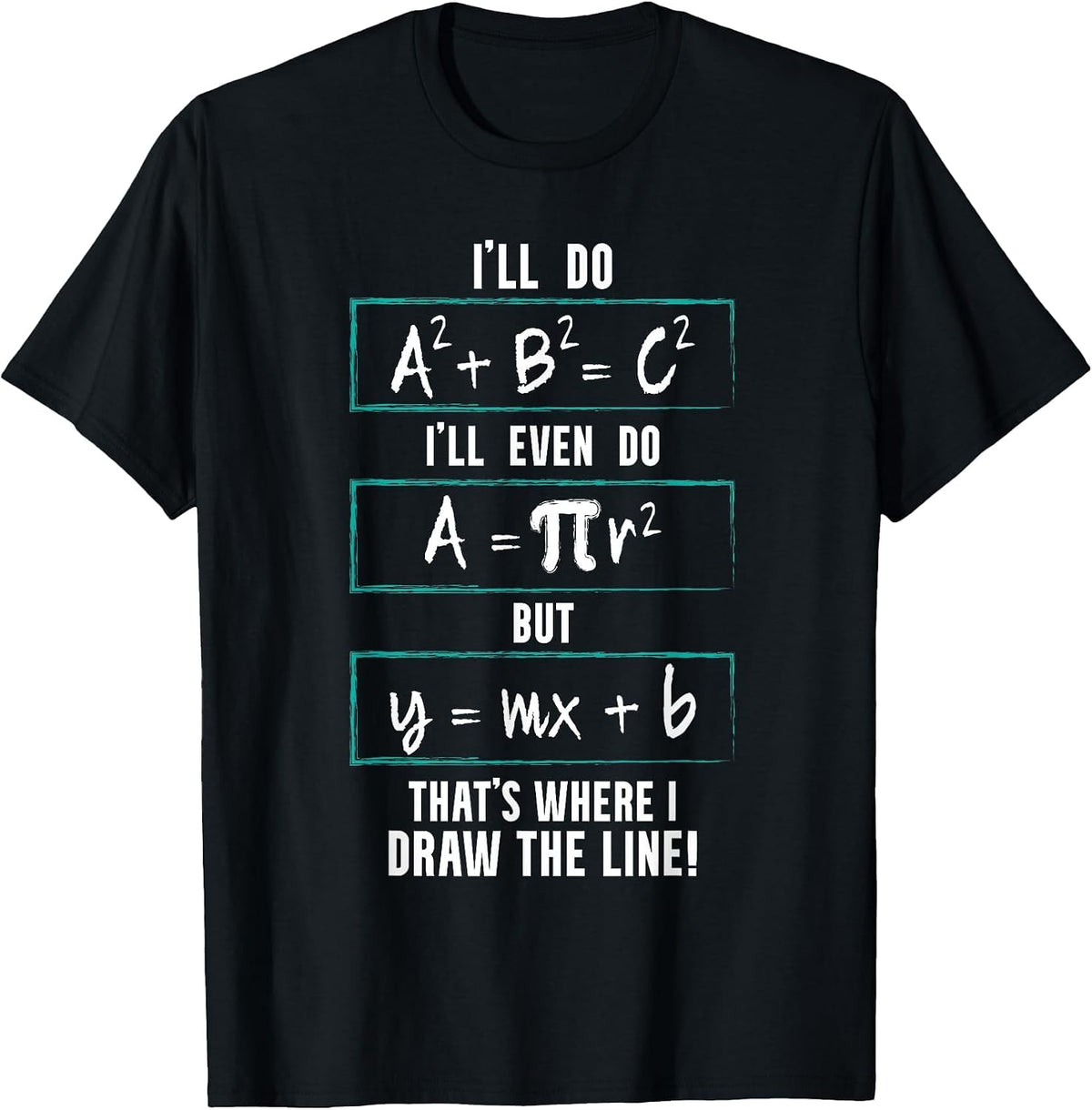Funny Math Saying Equation Math Joke T-Shirt - Black