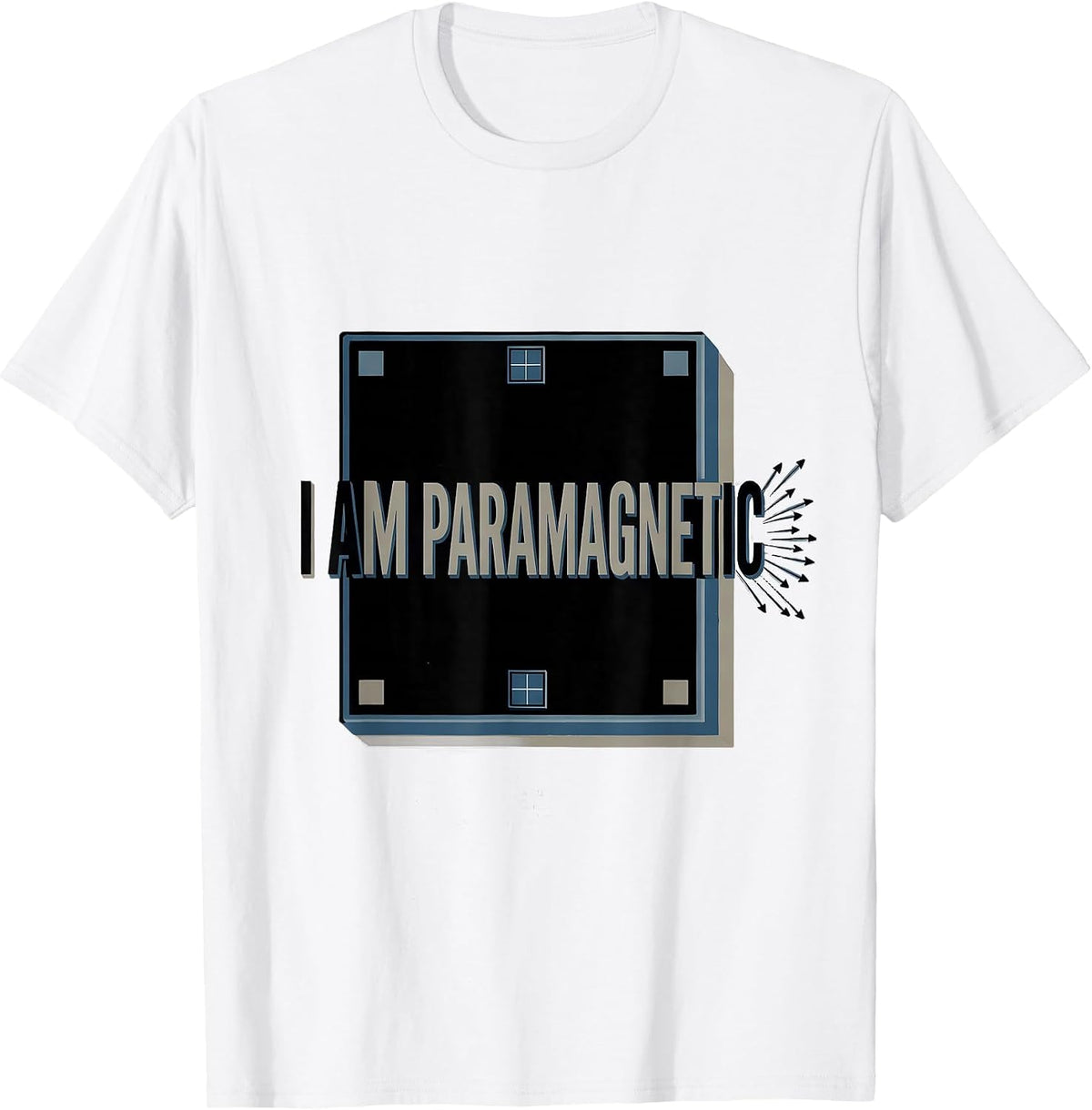 Men's I Am Paramagnetic Funny Science Chemistry Pun Gift T-Shirt - White