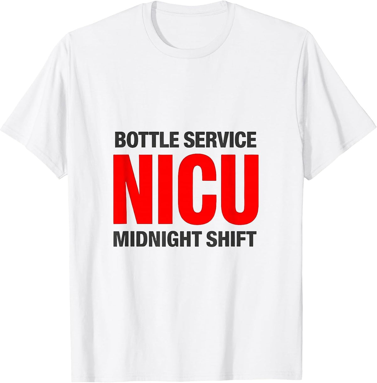 Men's Bottle Service NICU Midnight Shift Funny Nurse New Year Eve T-Shirt - White