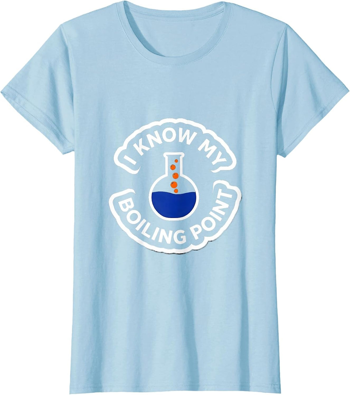 Women's I Know My Boiling Point Funny Chemistry Nerd Humor Science T-Shirt - Baby Blue