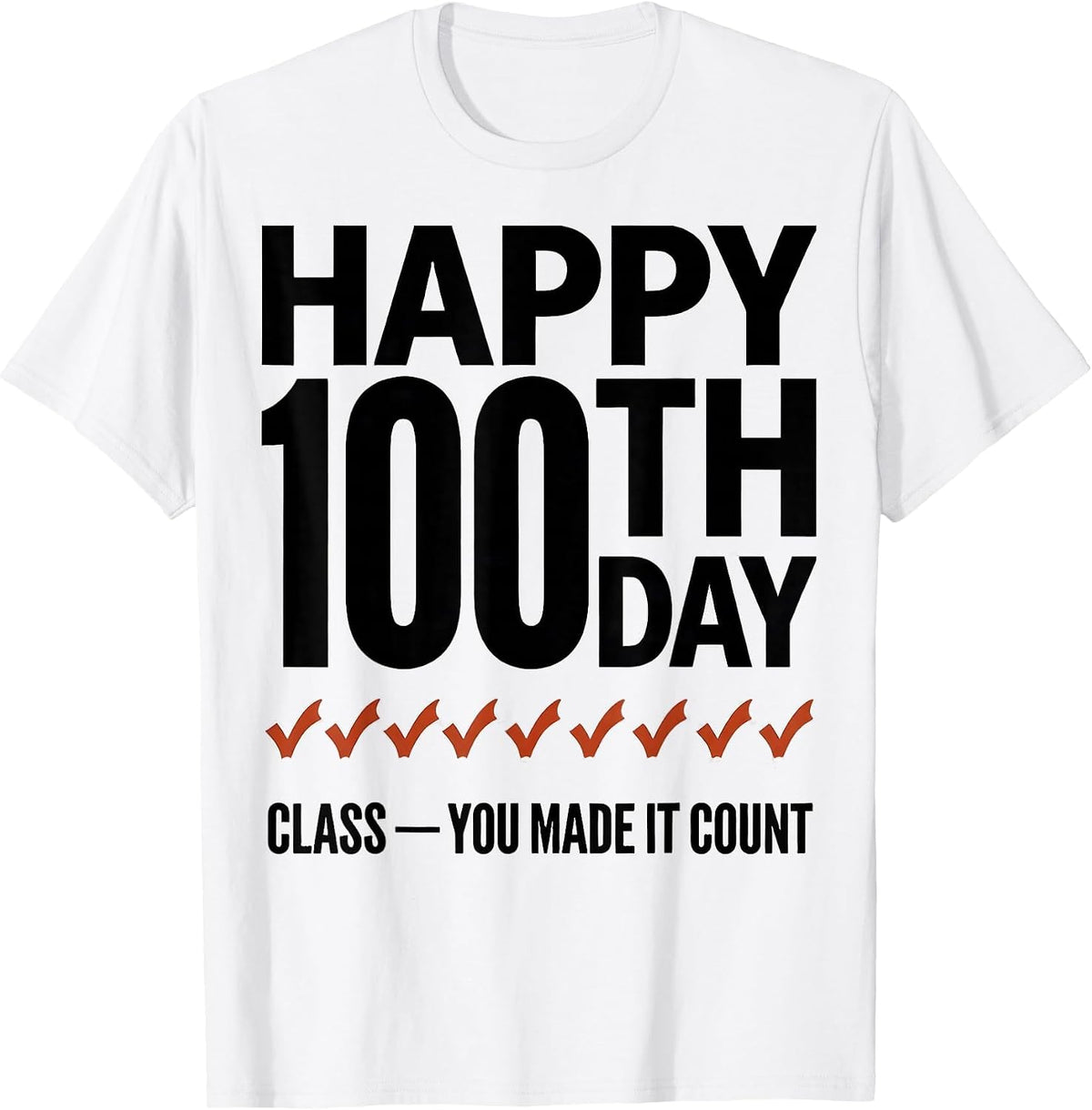 Men's Happy 100th Day, Class — You Made It Count Teacher T-Shirt - White