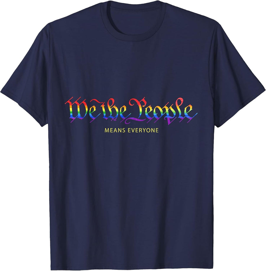 We the People Means Everyone Rainbow Gay Pride T-Shirt T-Shirt - Navy Blue