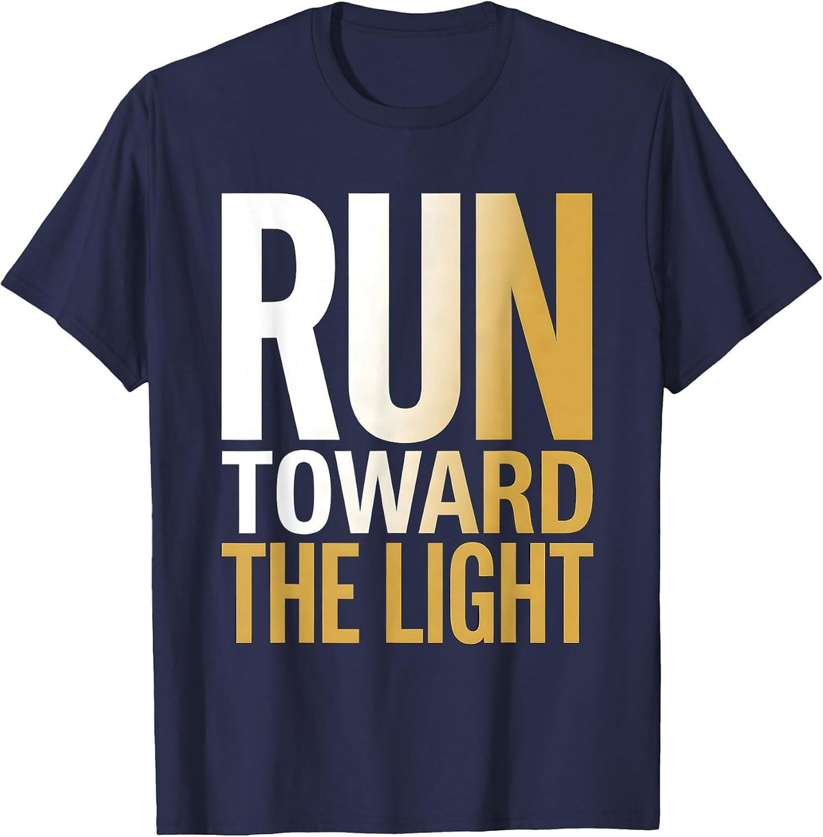 Faith Over Fear Run Toward the Light Design T-Shirt - Navy Blue