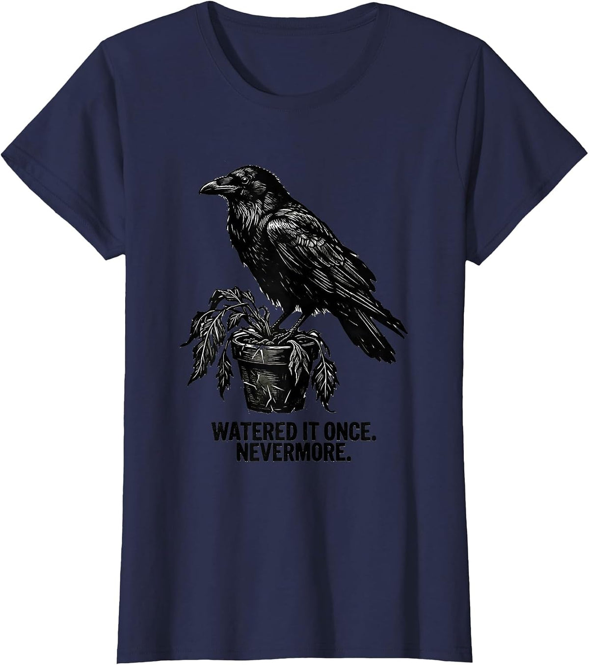 Women's Watered It Once Nevermore Linocut Gothic Humor Edgar Allan T-Shirt - Navy Blue