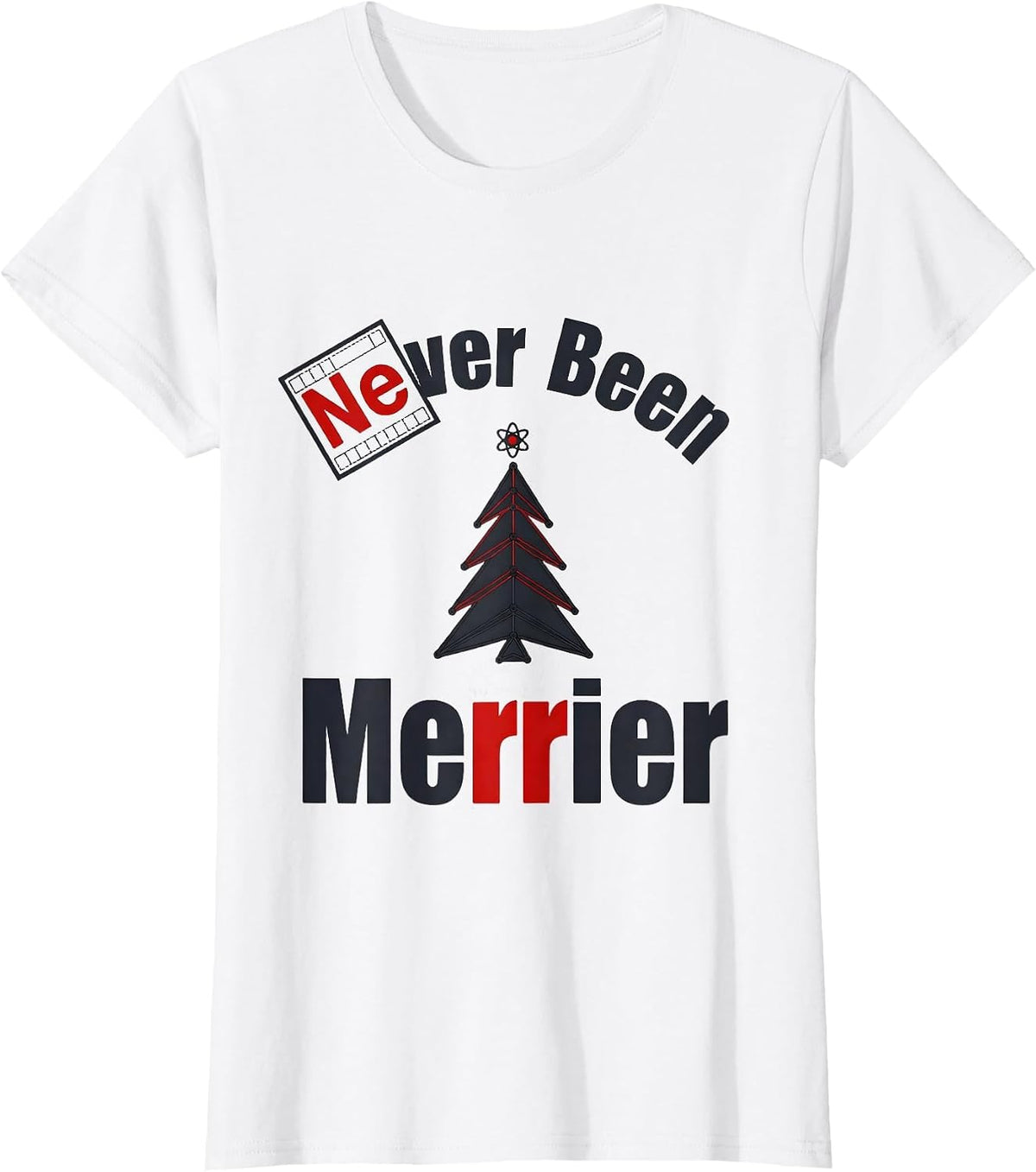 Women's Ne-ver Been Merrier Funny Chemistry Nerd Humor Periodic T-Shirt - White