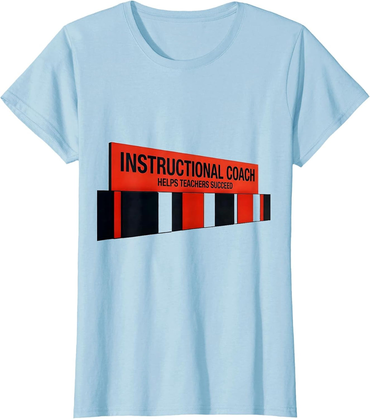 Women's INSTRUCTIONAL COACH HELPS TEACHERS SUCCEED Teacher T-Shirt - Baby Blue