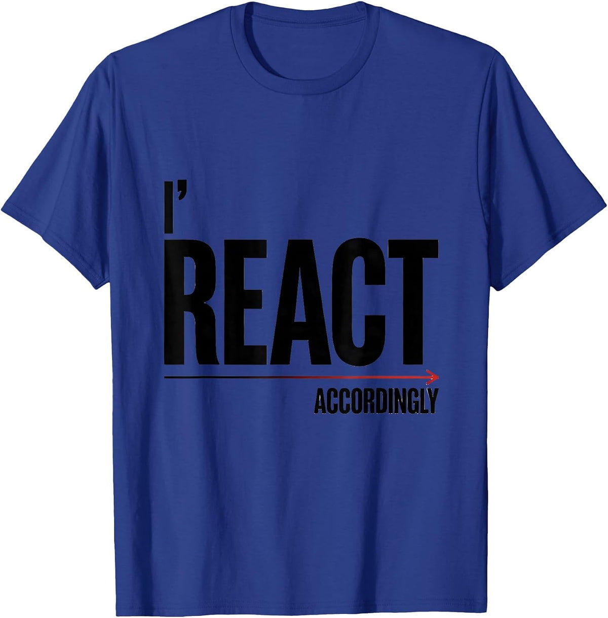 Men's I React Accordingly Funny Periodic Table Chemistry Pun T-Shirt - Royal Blue