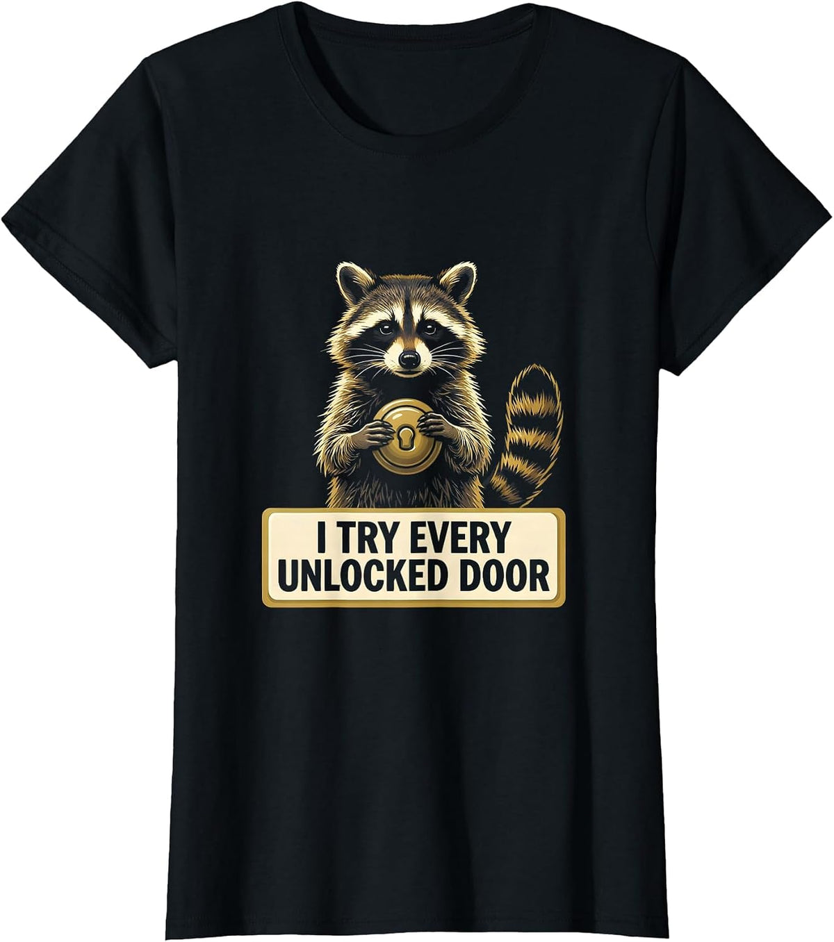 Women's I Try Every Unlocked Door Funny Raccoon Trash Panda Meme T-Shirt - Black