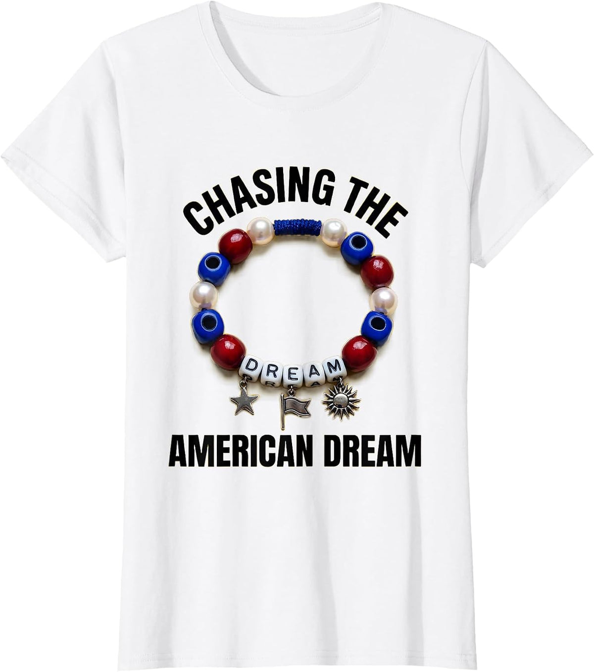 Chasing the American Dream Patriotic Design T-Shirt - White
