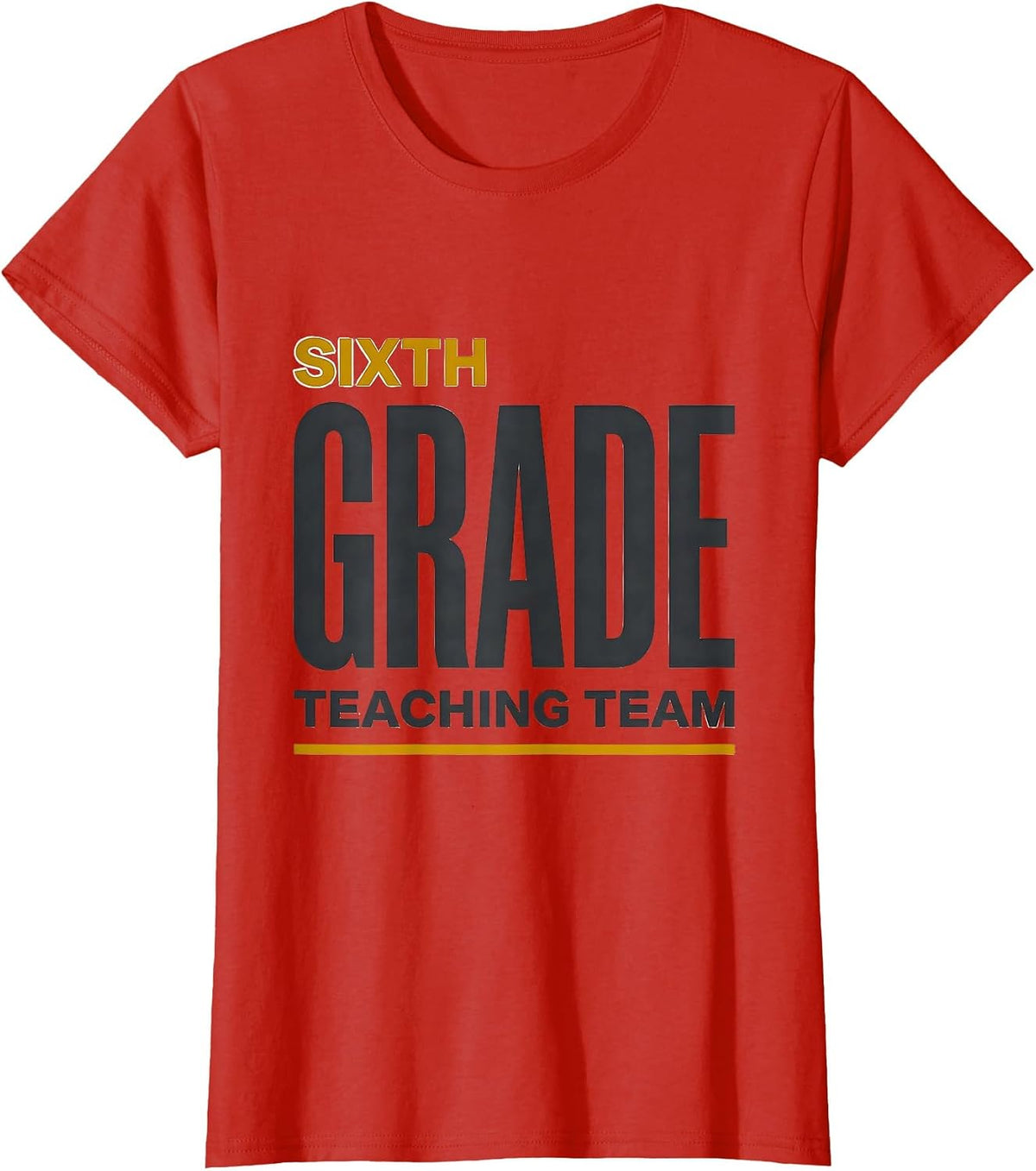 Women's Sixth Grade Teaching Team Funny Teacher Appreciation Back T-Shirt - Red