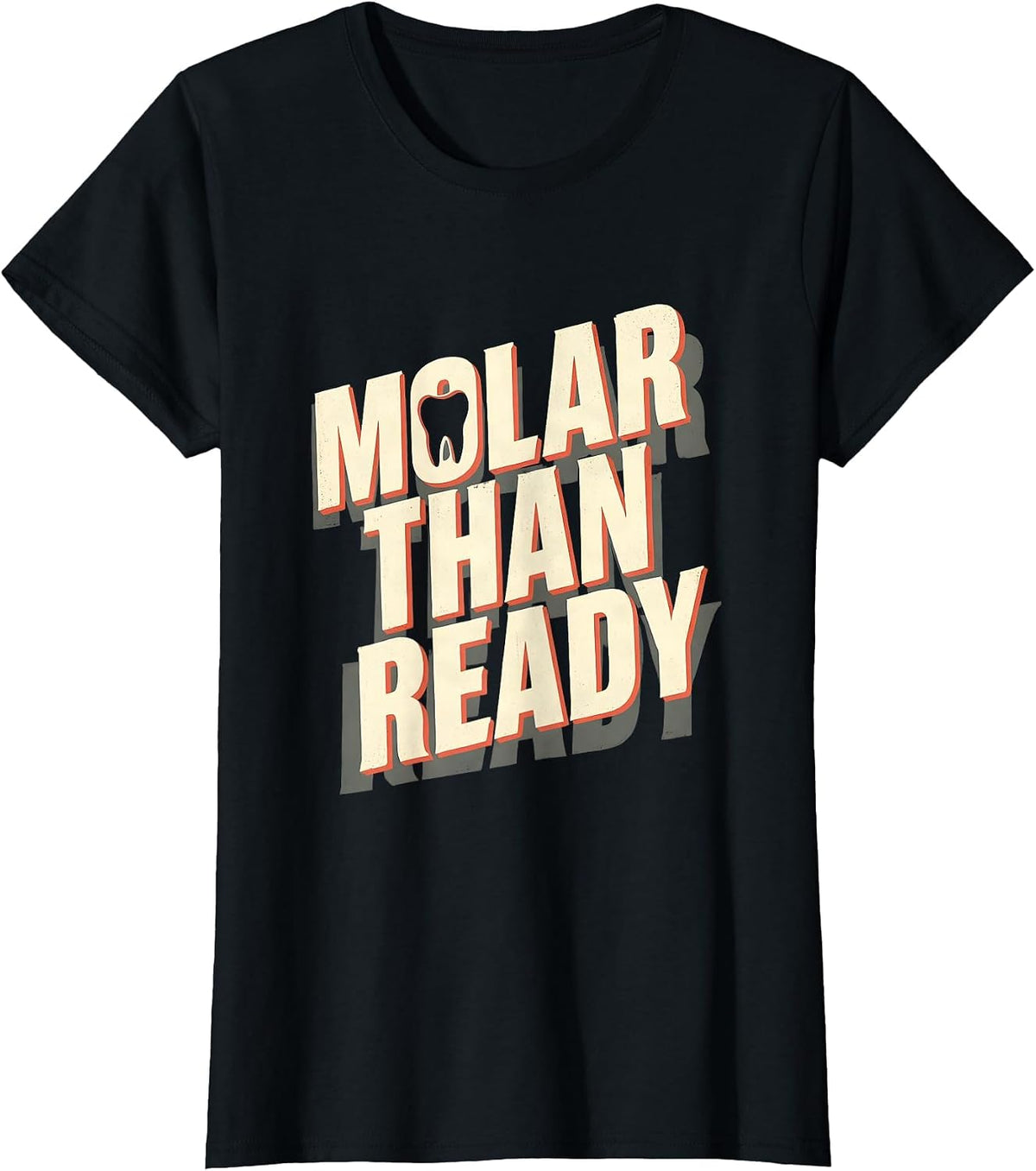 Women's Molar Than Ready Funny Dental Hygienist Humor T-Shirt - Black