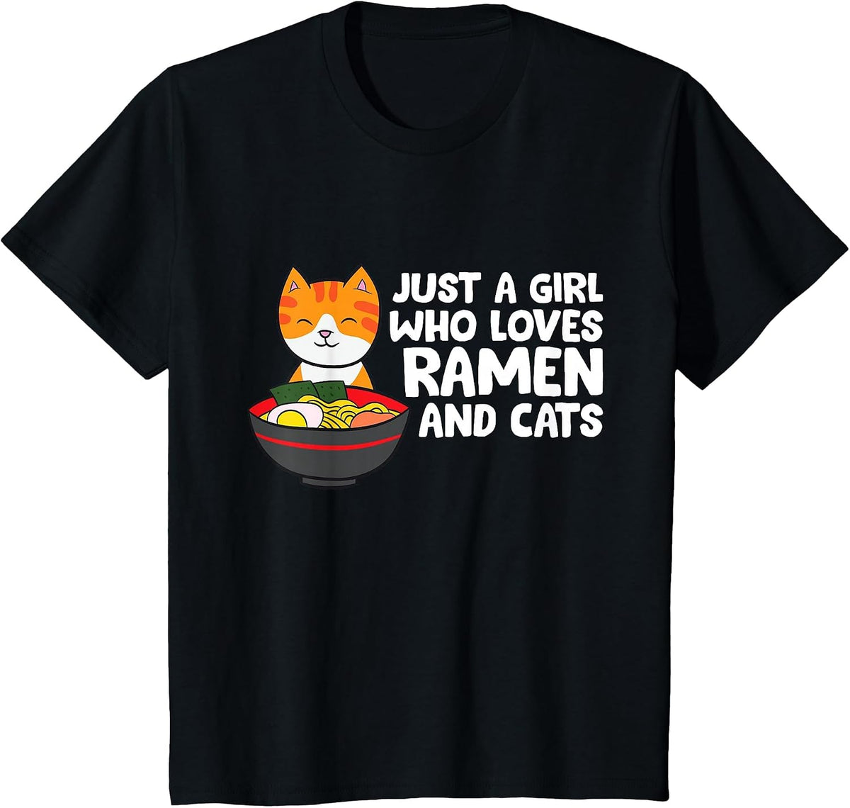 Just a Girl Who Loves Ramen and Cats T-Shirt - Black