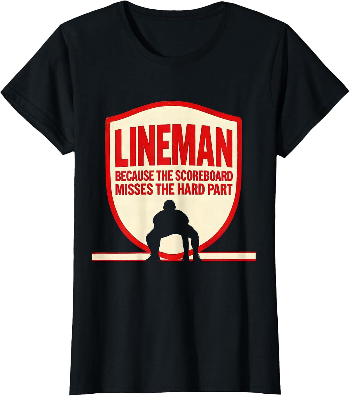 Women's Lineman Because The Scoreboard Misses The Hard Part Funny T-Shirt - Black
