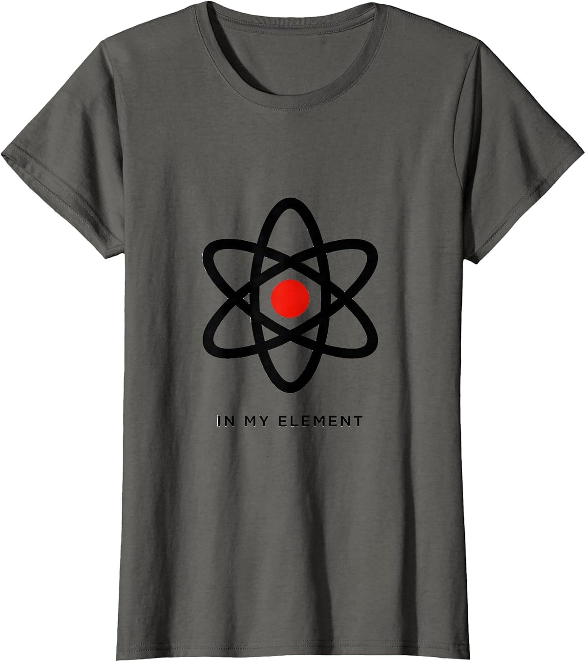 Women's In My Element Minimalist Atom Chemistry Nerd Humor Science T-Shirt - Asphalt Grey