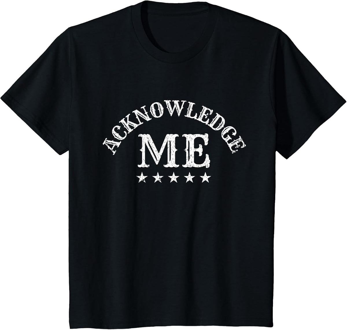 Acknowledge Me Sports Competition Vintage Design for Men and Women T-Shirt - Black