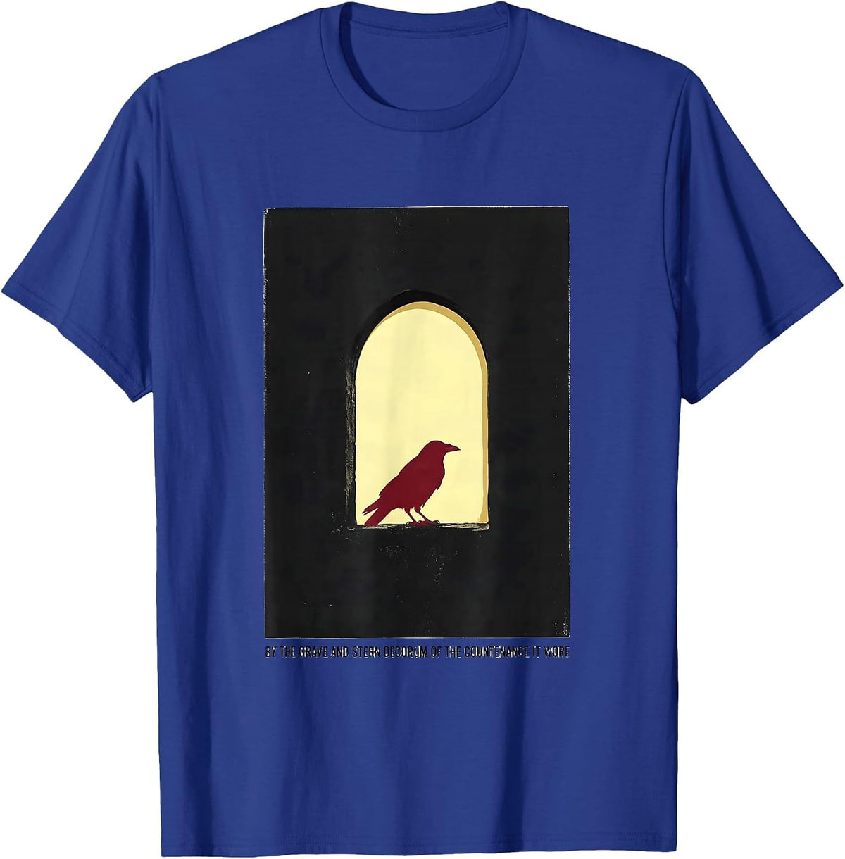 By the grave and stern decorum of the countenance it wore T-Shirt - Royal Blue