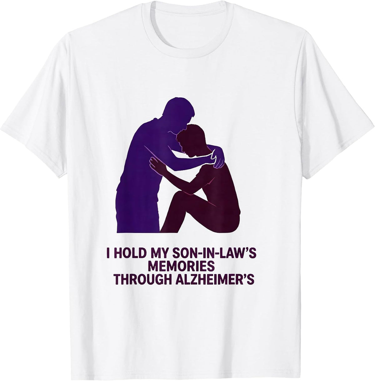 Men's I Hold My Son-in-Law's Memories Through Alzheimer's Tribute T-Shirt - White