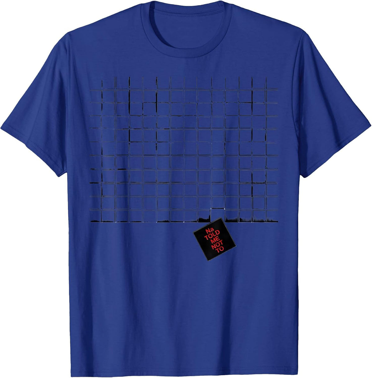 Men's Na Told Me Not To Funny Periodic Table Science Teacher Humor T-Shirt - Royal Blue
