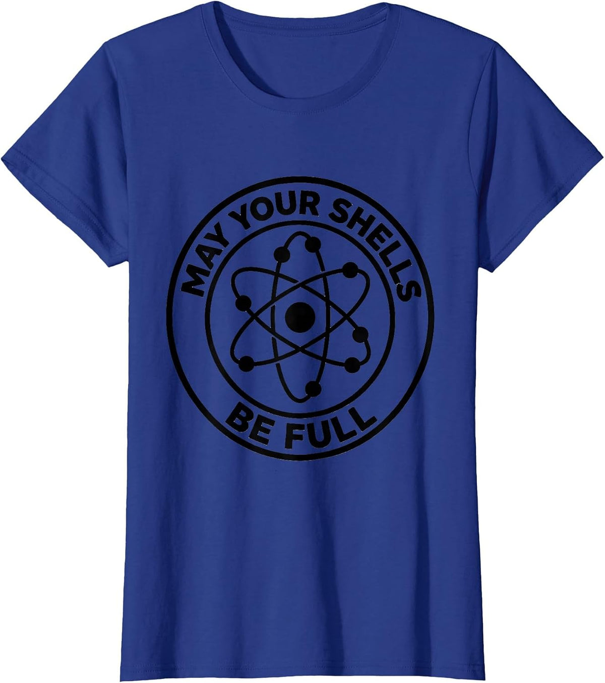 Women's May Your Shells Be Full Funny Chemistry Nerd Humor Science T-Shirt - Royal Blue