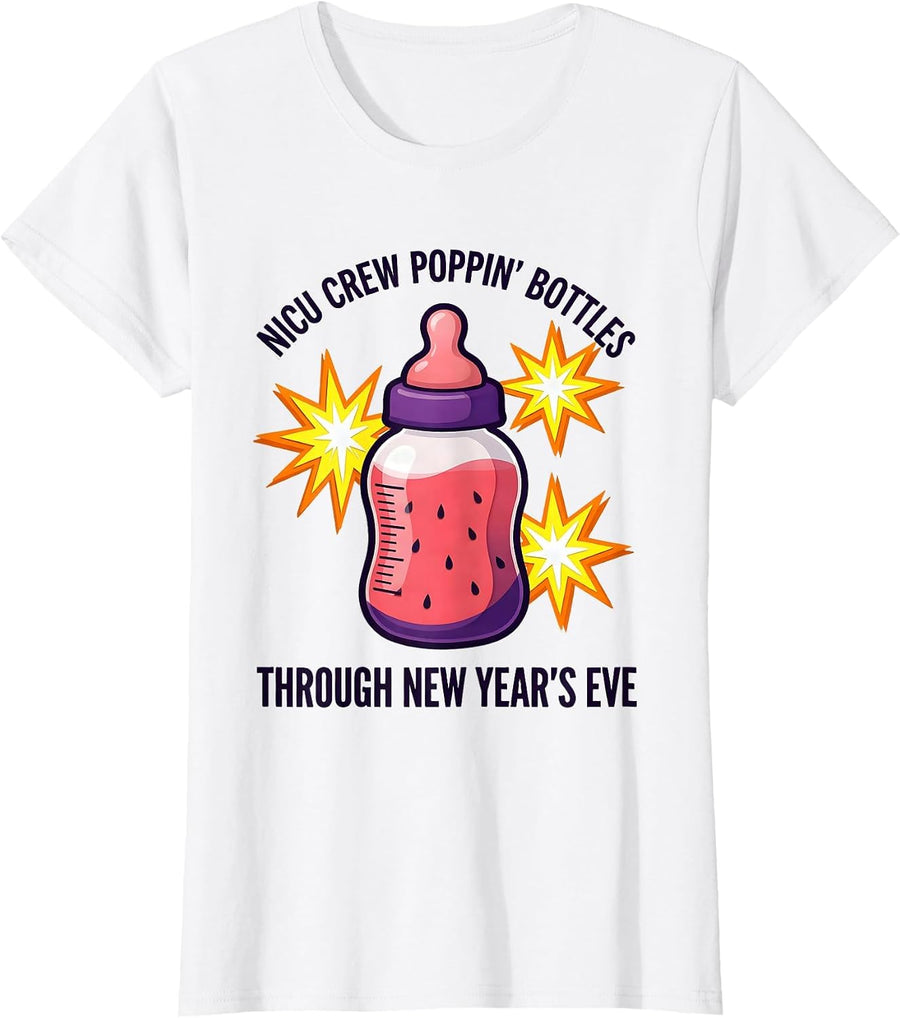 Women's NICU Crew Poppin' Bottles Through New Year's Eve Nurse T-Shirt - White